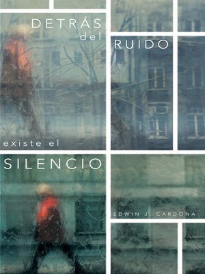cover image of Detrás del ruido existe el silencio